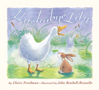 Hushabye Lily / by Claire Freedman ; illustrated by John Bendall-Brunello.