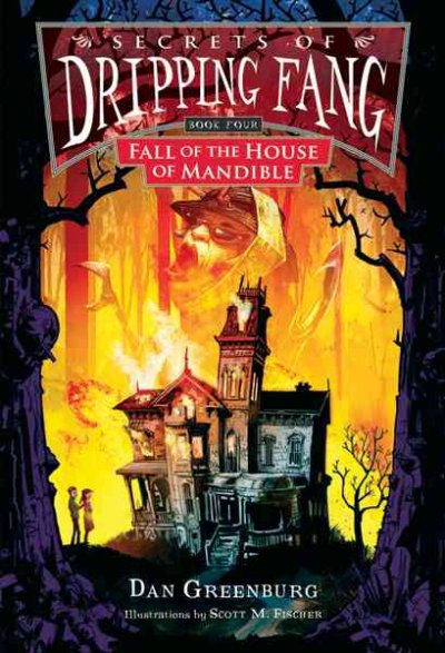 Fall of the House of Mandible / Dan Greenburg ; illustrations by Scott M. Fischer.