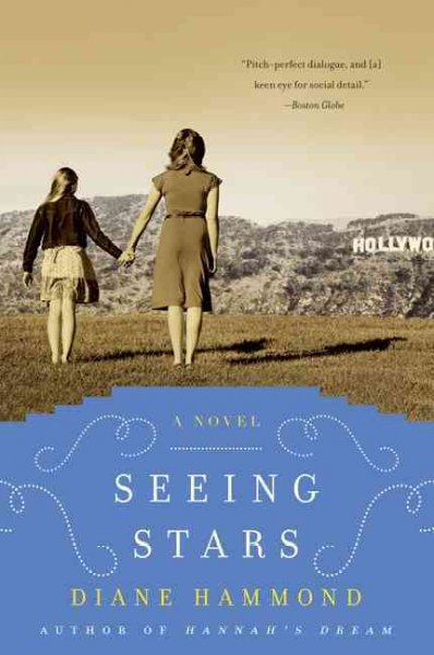 Seeing stars : a novel / Diane Hammond.