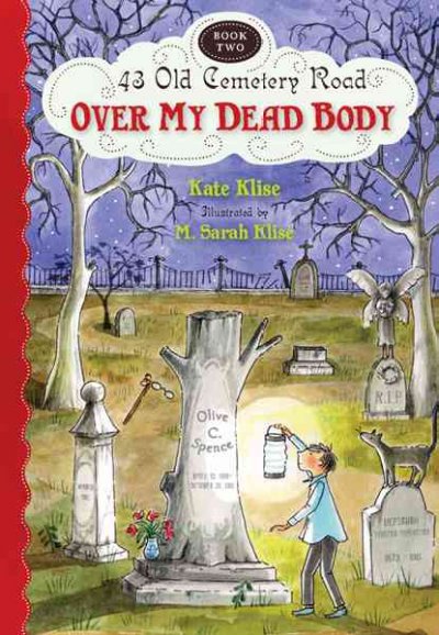 Over my dead body / Kate Klise ; illustrated by M. Sarah Klise.