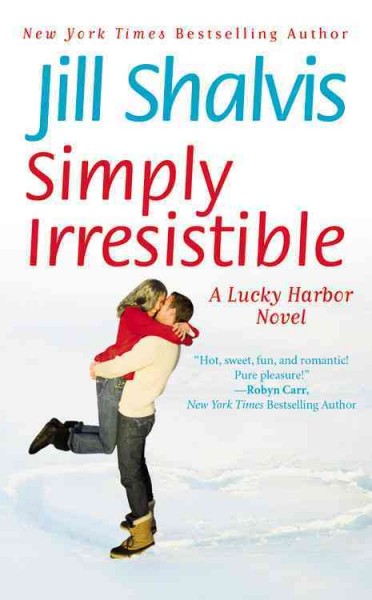 Simply irresistible : [a Lucky Harbor novel] / by Jill Shalvis.