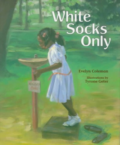 White socks only / Evelyn Coleman ; illustrated by Tyrone Geter.