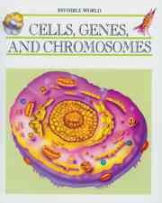 Cells, genes, and chromosomes / [text, Nuria roca and Marta Serrano ; illustrations Antonio Munoz Tenllado].