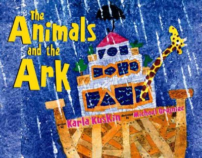 The animals and the ark / written by Karla Kuskin ; illustrated by Michael Grejniec.