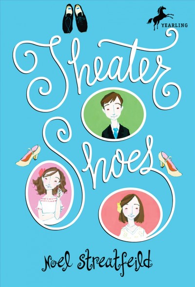 Theater shoes / by Noel Streatfeild.