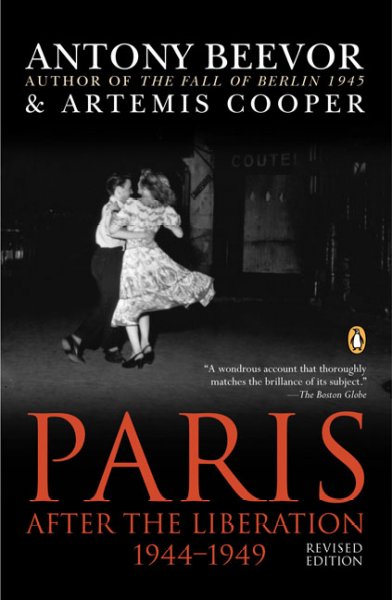 Paris after the liberation, 1944-1949 / Antony Beevor and Artemis Cooper.