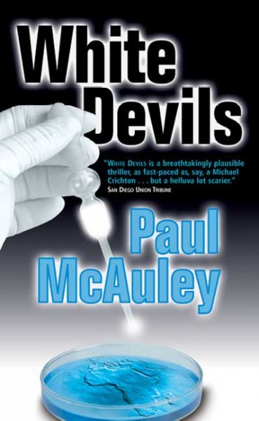 White devils / Paul McAuley.
