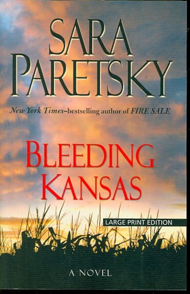Bleeding Kansas / Sara Paretsky.
