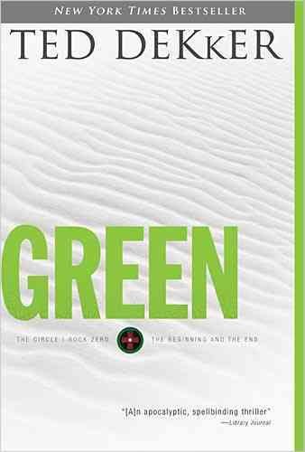 Green : the beginning and the end / Ted Dekker.