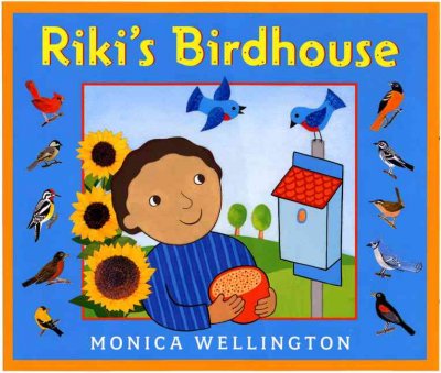 Riki's birdhouse / Monica Wellington.