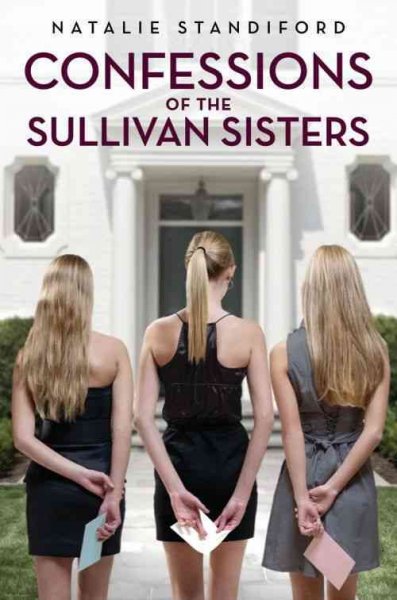 Confessions of the Sullivan sisters / Natalie Standiford.