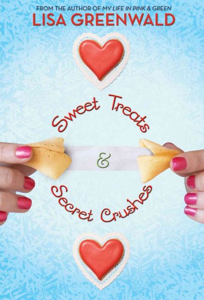 Sweet treats, secret crushes / by Lisa Greenwald.