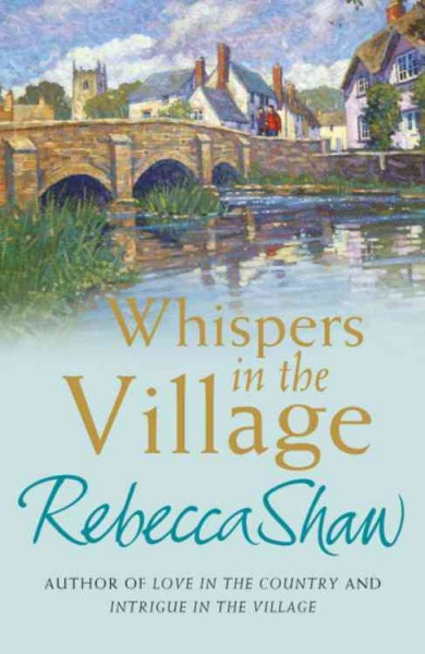 Whispers in the village / Rebecca Shaw.