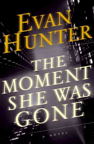 The moment she was gone : a novel / Evan Hunter.