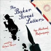 The Baker Street letters [sound recording] / by Michael Robertson.