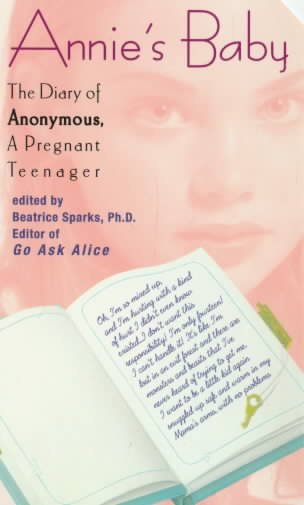 Annie's baby : the diary of Anonymous, a pregnant teenager / edited by Beatrice Sparks.
