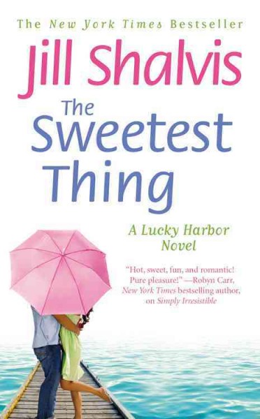 The sweetest thing : [a Lucky Harbor novel] / Jill Shalvis.