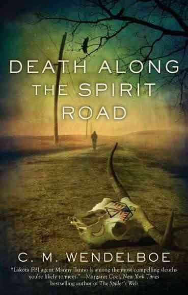 Death along the spirit road / C.M. Wendelboe.