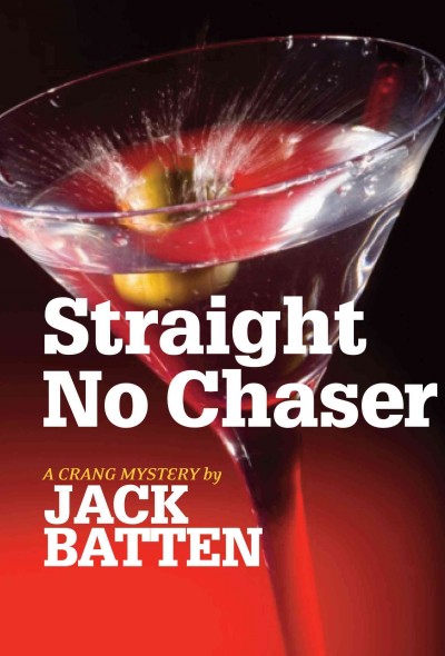 Straight no chaser : a Crang mystery Book 2 / by Jack Batten.
