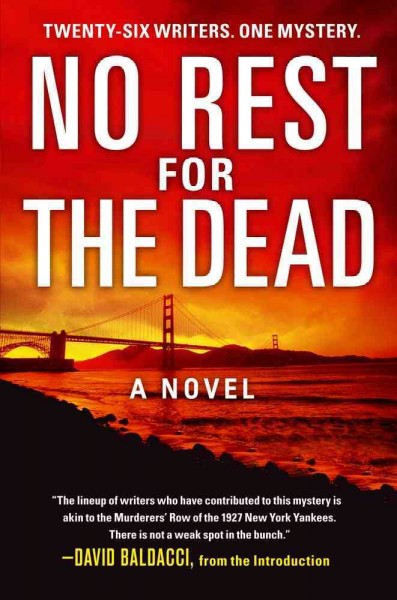 No rest for the dead : a novel / by Jeff Abbott ... [et al.] ; edited by Andrew F. Gulli and Lamia J. Gulli ; with an introduction by David Baldacci.