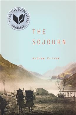 The sojourn / Andrew Krivak.