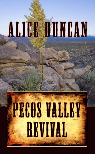 Pecos Valley revival / Alice Duncan.
