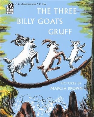 The three billy goats Gruff / P.C. AsbjÃrnsen and J.E. Moe ; taken from the translation of G.W. Dasent ; pictures by Marcia Brown.