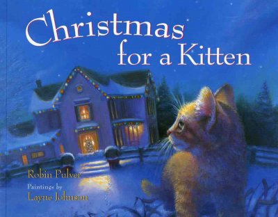 Christmas for a kitten / Robin Pulver.