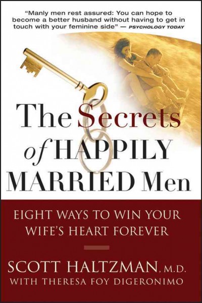 The Secrets of Happily Married Men : Eight ways to win your wife's heart forever.