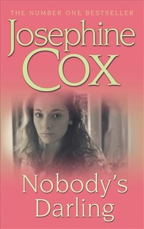 Nobody's darling [book] / Josephine Cox.