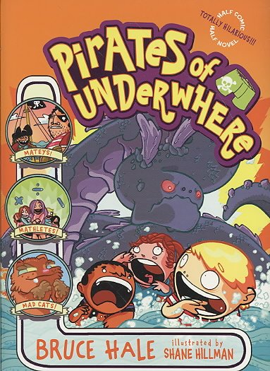 Pirates of Underwhere / by Bruce Hale ; illustrated by Shane Hillman.
