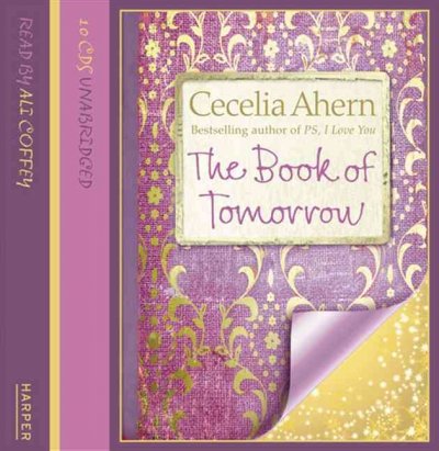 The book of tomorrow [sound recording] / Cecelia Ahern.