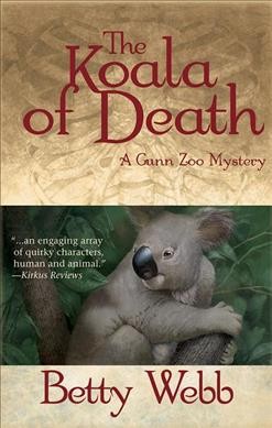 The koala of death : a Gunn Zoo mystery / Betty Webb.