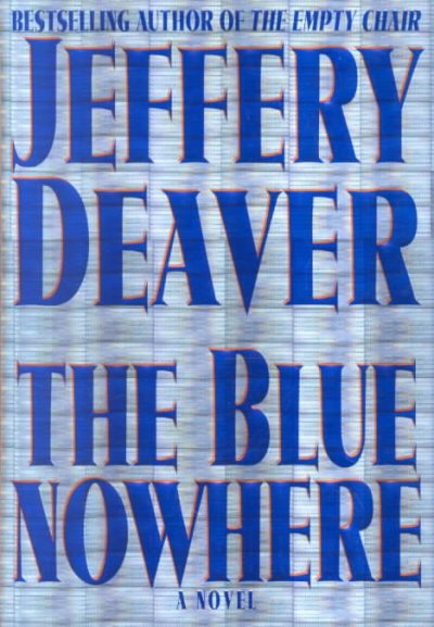 The blue nowhere / Jeffery Deaver.
