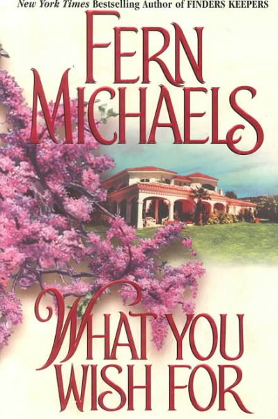 What you wish for / Fern Michaels.