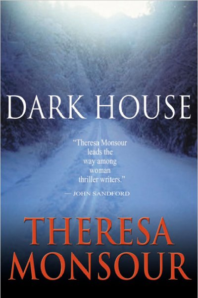 Dark house / Theresa Monsour.