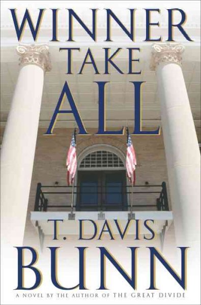Winner take all : a novel / T. Davis Bunn.