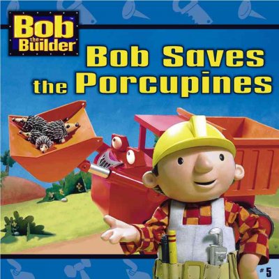 Bob saves the porcupine / adapted by Diane Redmond ; based on the teleplay by Chris Trengrove.