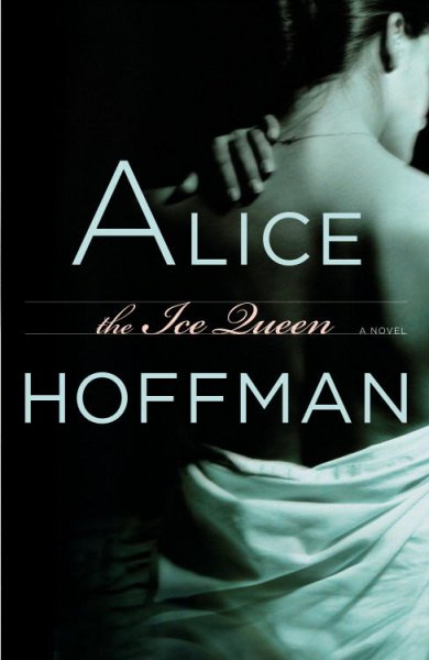 The ice queen : a novel / Alice Hoffman.