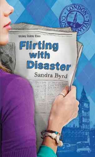 Flirting with disaster / Sandra Byrd.