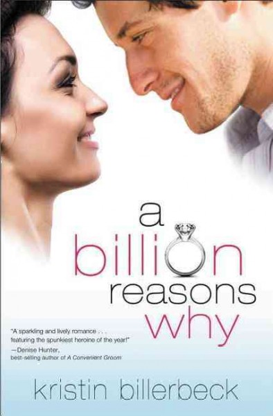 A billion reasons why / Kristin Billerbeck.