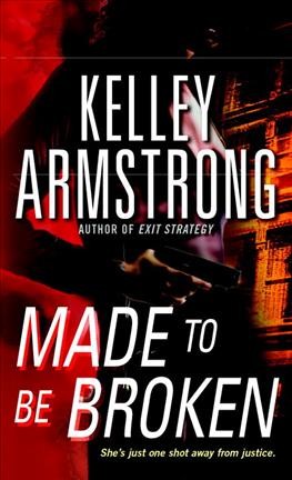 Made to be broken / Kelley Armstrong.