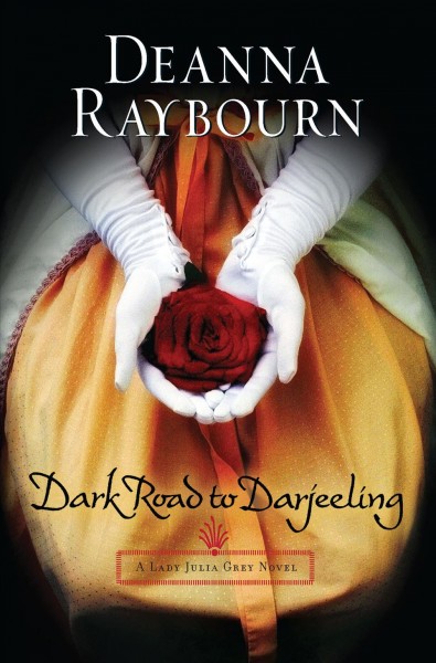Dark road to Darjeeling / Deanna Raybourn.
