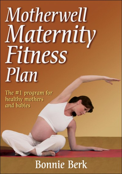 Motherwell maternity fitness plan / Bonnie Berk.