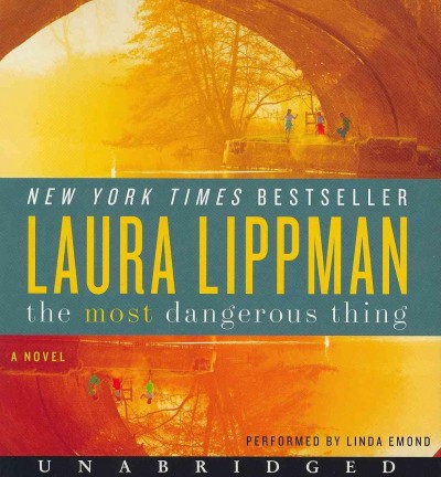 The most dangerous thing [sound recording] / Laura Lippman.