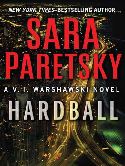 Hardball [text (large print)] / Sara Paretsky.