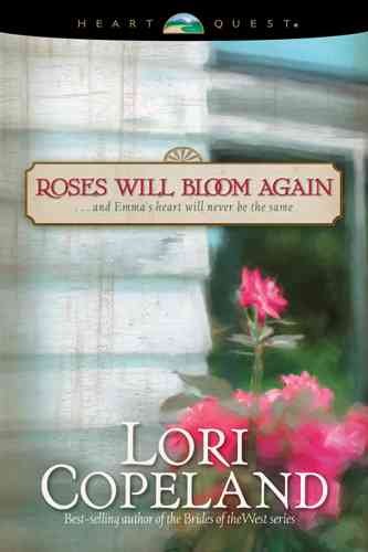 Roses will bloom again [book] / Lori Copeland.