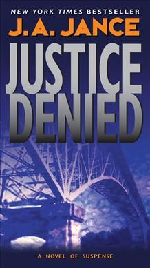 Justice denied / J.A. Jance.