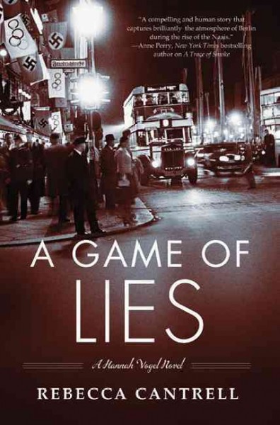 A game of lies : [a Hannah Vogel novel] / Rebecca Cantrell.