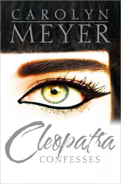 Cleopatra confesses [text] / Carolyn Meyer.